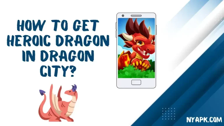 How To Get Heroic Dragon In Dragon City? (Full Guide)