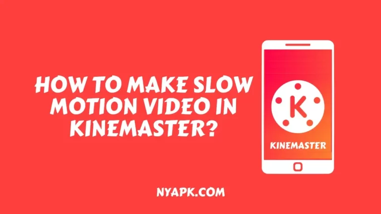 How To Make Slow Motion Video in Kinemaster? (Full Guide)