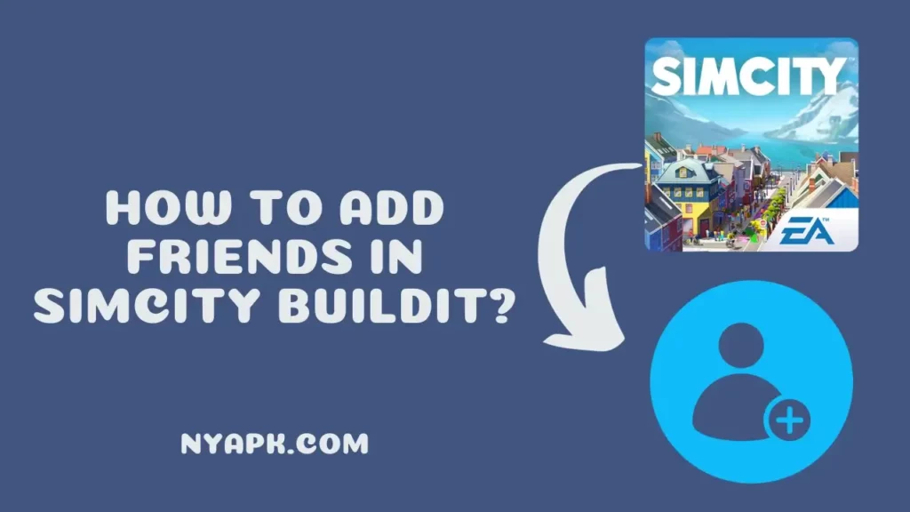 How To Add Friends in Simcity Buildit