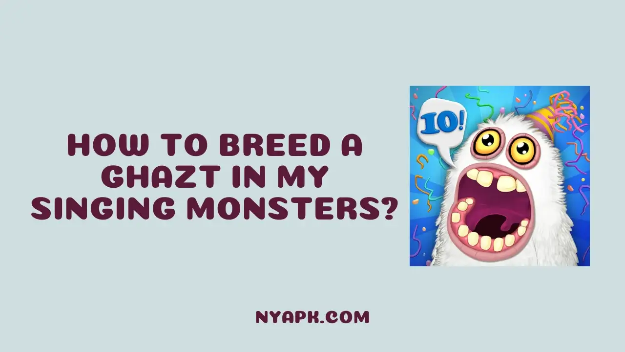How To Breed A Ghazt in My Singing Monsters