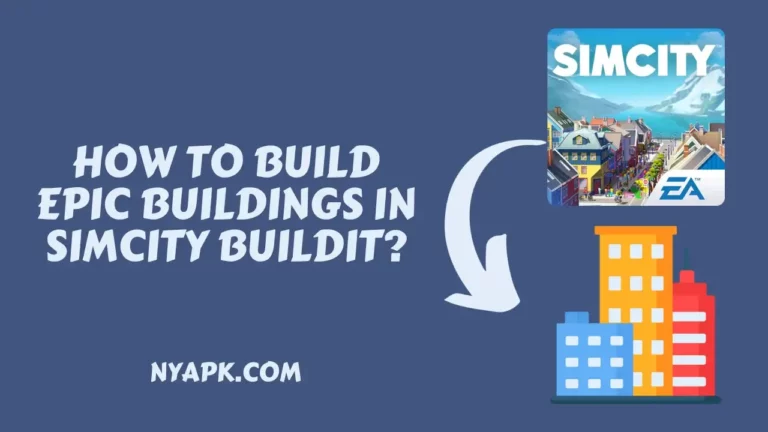 How To Build Epic Buildings in Simcity Buildit? (Full Information)