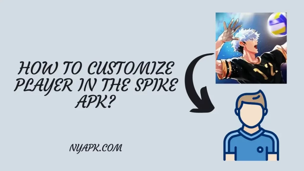 How To Customize Player in The Spike APK