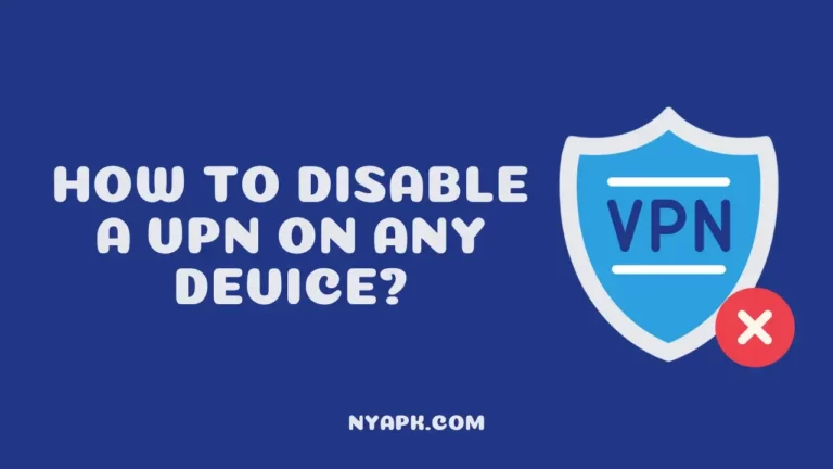 How To Disable a VPN on Any Device? (Complete Guide)