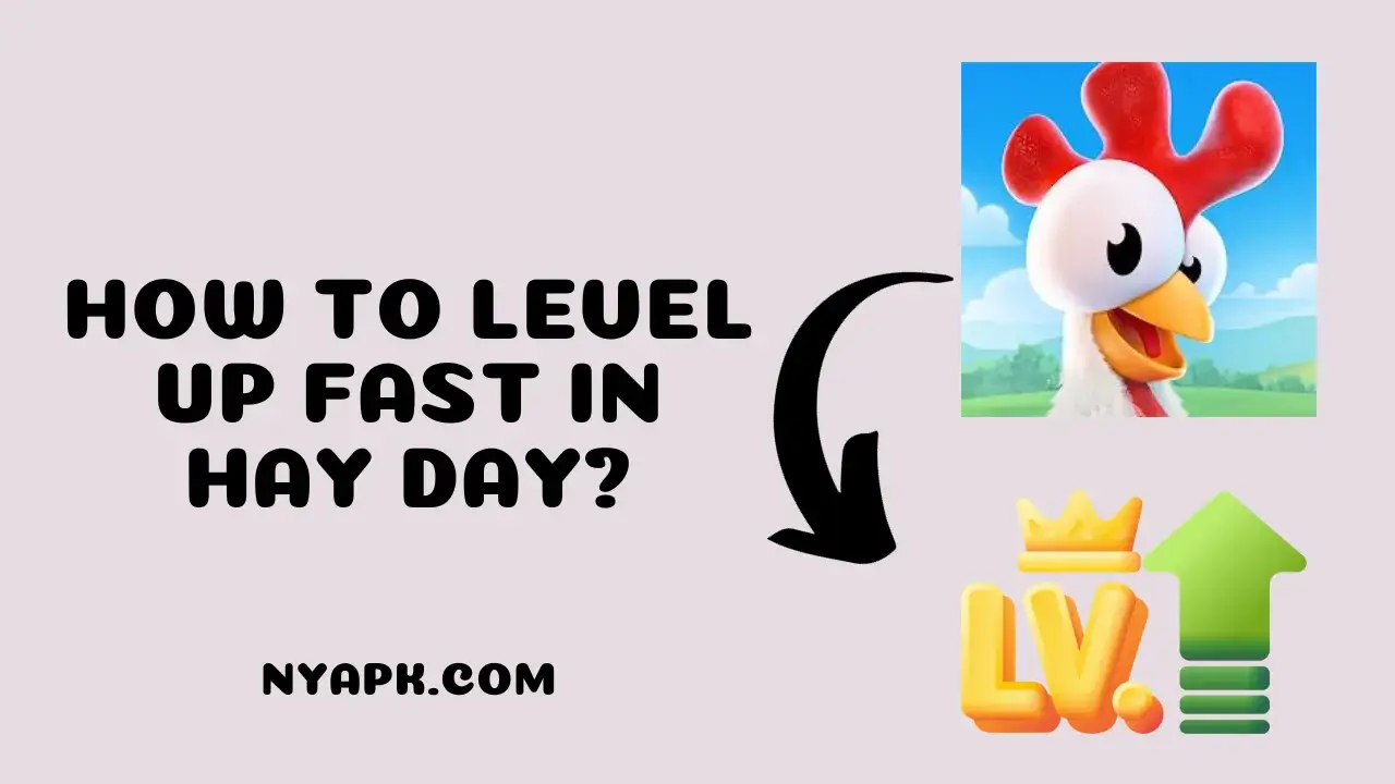 How To Level Up Fast in Hay Day