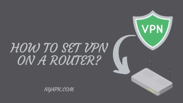 How To Set VPN on a Router? (Completed Guide)
