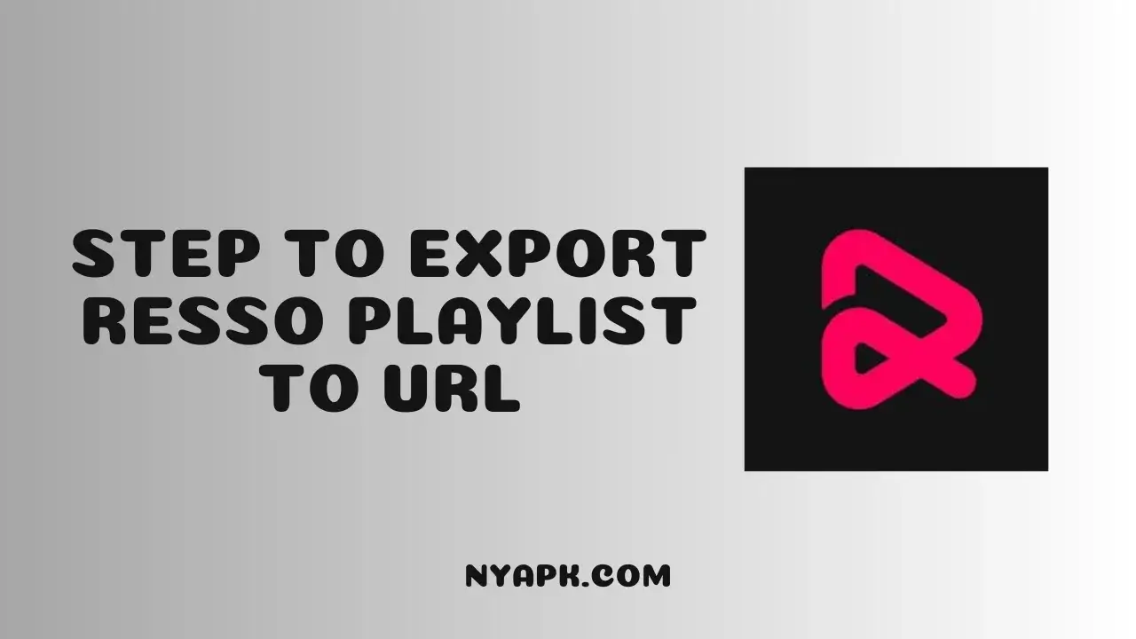 Step to Export Resso Playlist to URL