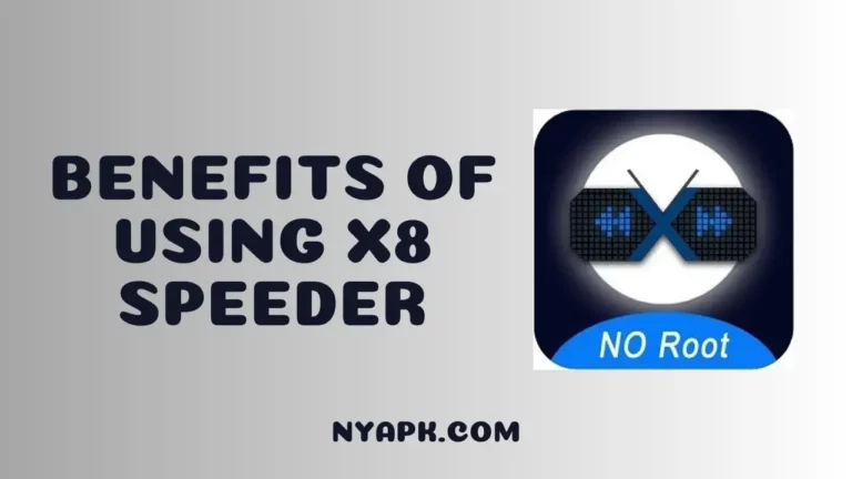 Benefits of Using X8 Speeder (Complete Information)