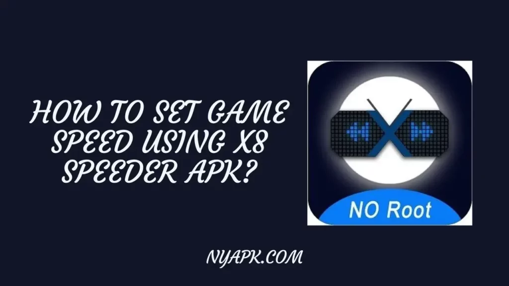 How To Set Game Speed Using X8 Speeder APK
