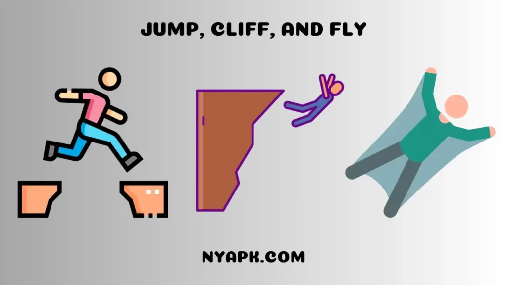 Jump, Cliff, and Fly
