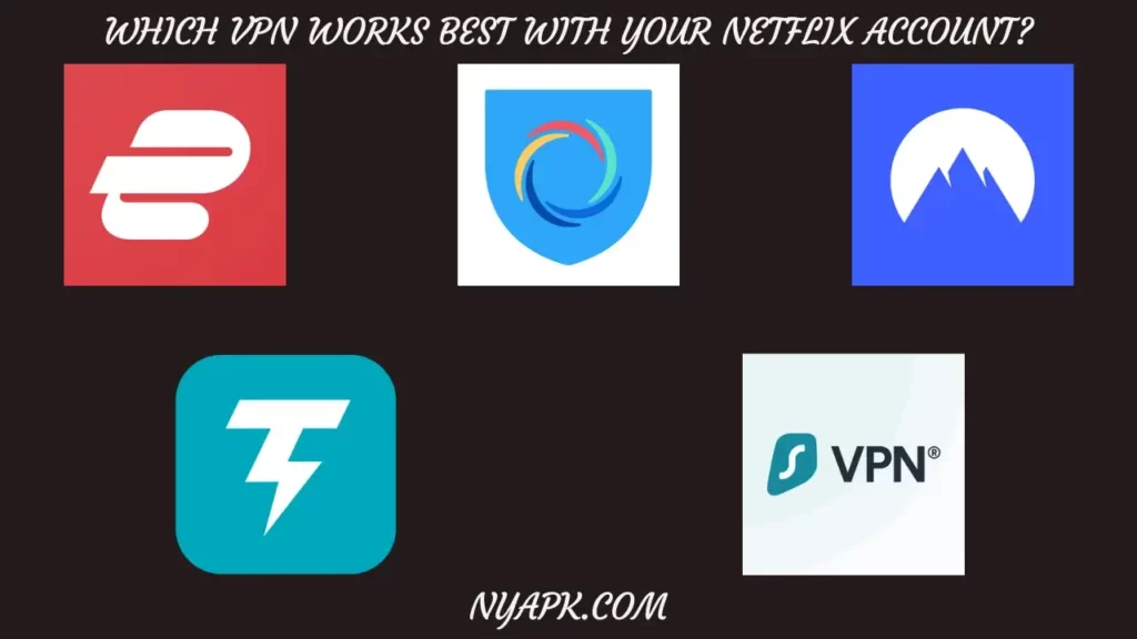 Which VPN Works Best with Your Netflix Account