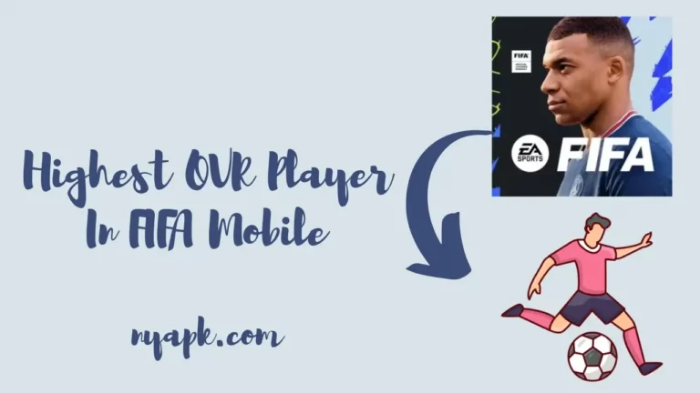 Highest OVR Player In FIFA Mobile (Complete Information)