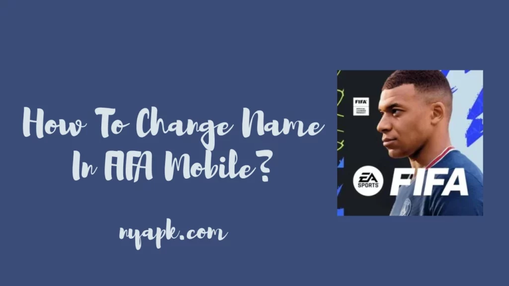 How To Change Name In FIFA Mobile