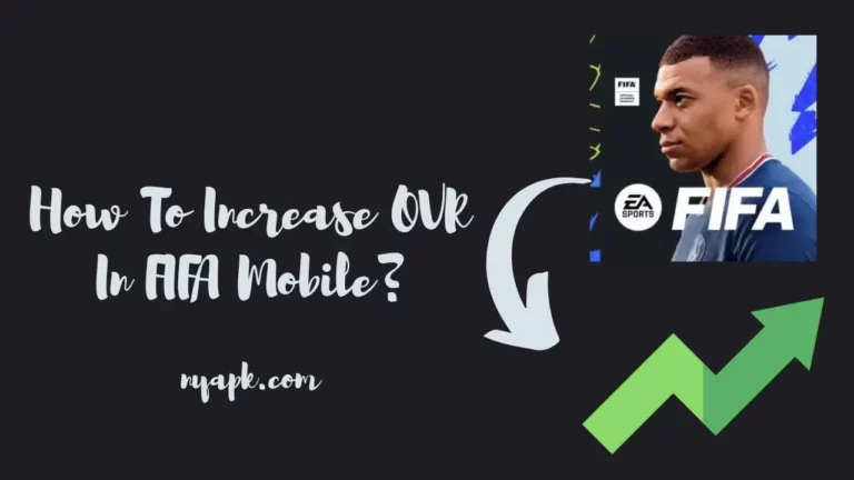 How To Increase OVR In FIFA Mobile? (The Ultimate Guide)