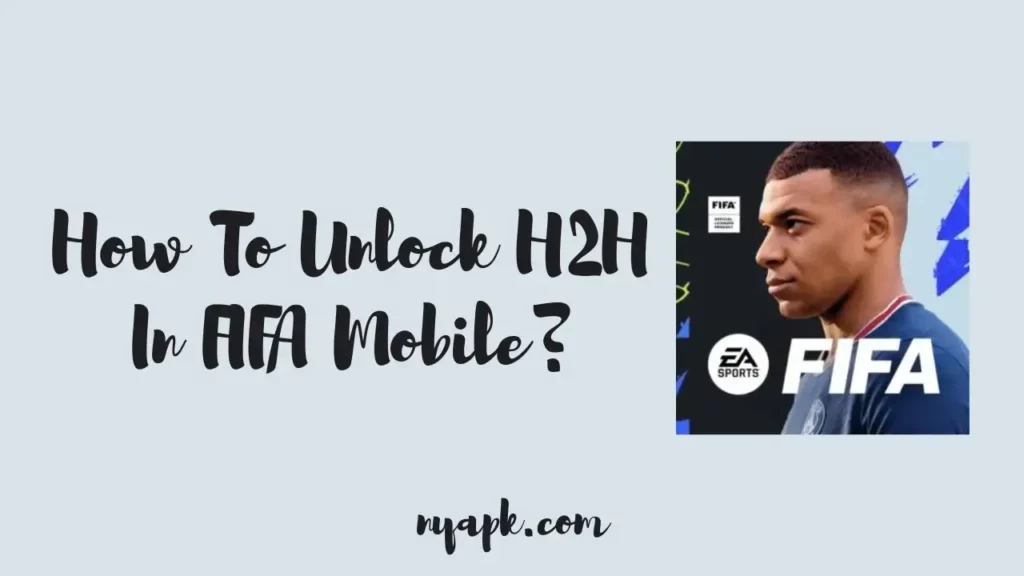 How To Unlock H2H In FIFA Mobile