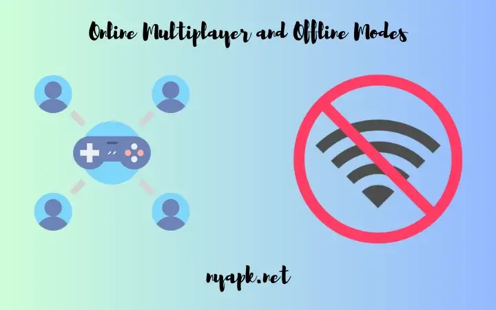 Online Multiplayer and Offline Modes
